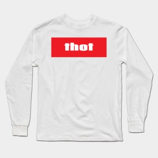 Thot Words Millennials Use Long Sleeve T-Shirt